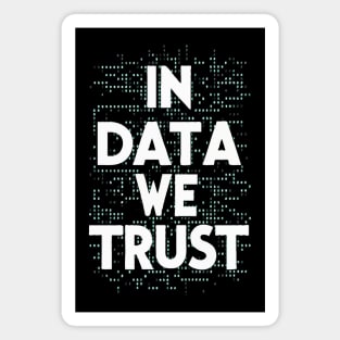 In Data We Trust. Data Magnet